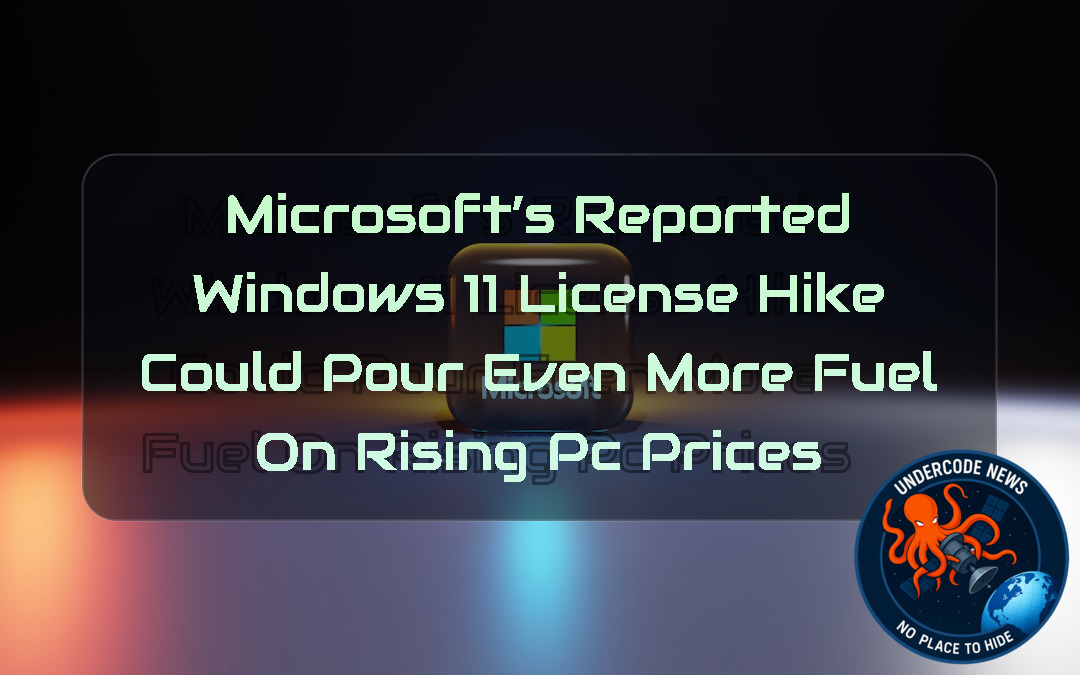 Microsoft’s Reported Windows 11 License Hike Could Pour Even More Fuel on Rising PC Prices + Video