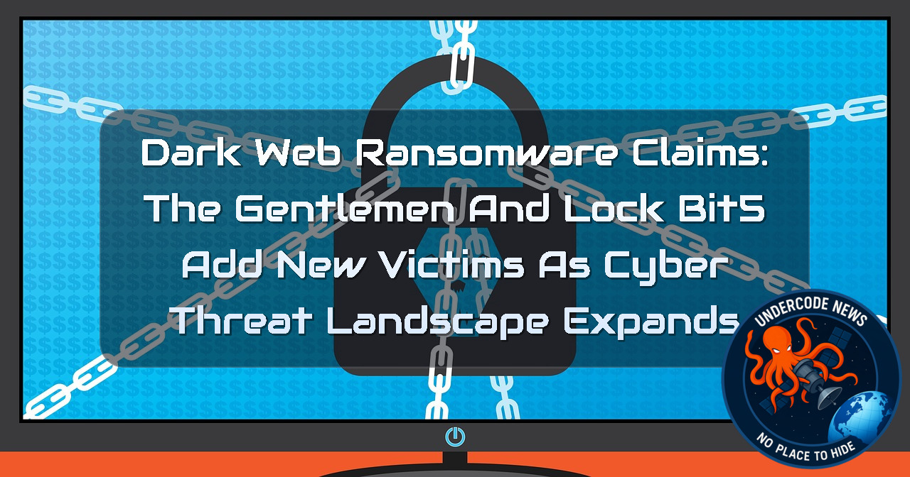 Dark Web Ransomware Claims: The Gentlemen and LockBit5 Add New Victims as Cyber Threat Landscape Expands + Video