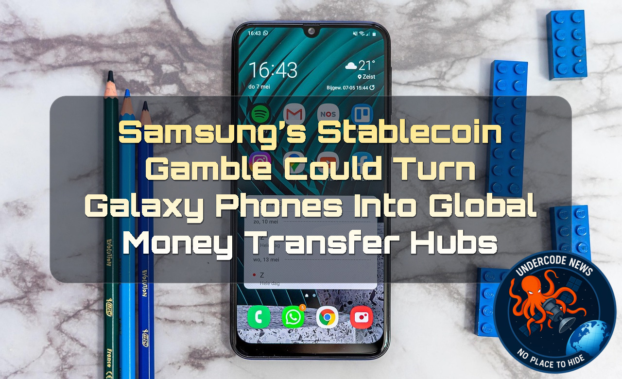 Samsung’s Stablecoin Gamble Could Turn Galaxy Phones Into Global Money Transfer Hubs + Video