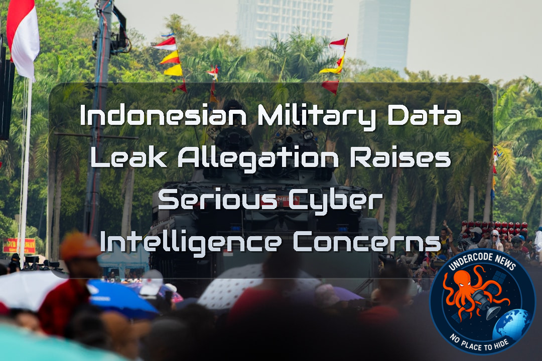 Indonesian Military Data Leak Allegation Raises Serious Cyber Intelligence Concerns + Video