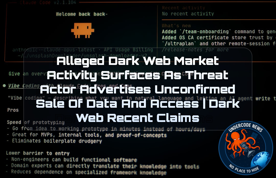 ALLEGED DARK WEB MARKET ACTIVITY SURFACES AS THREAT ACTOR ADVERTISES UNCONFIRMED SALE OF DATA AND ACCESS | Dark Web recent claims + Video