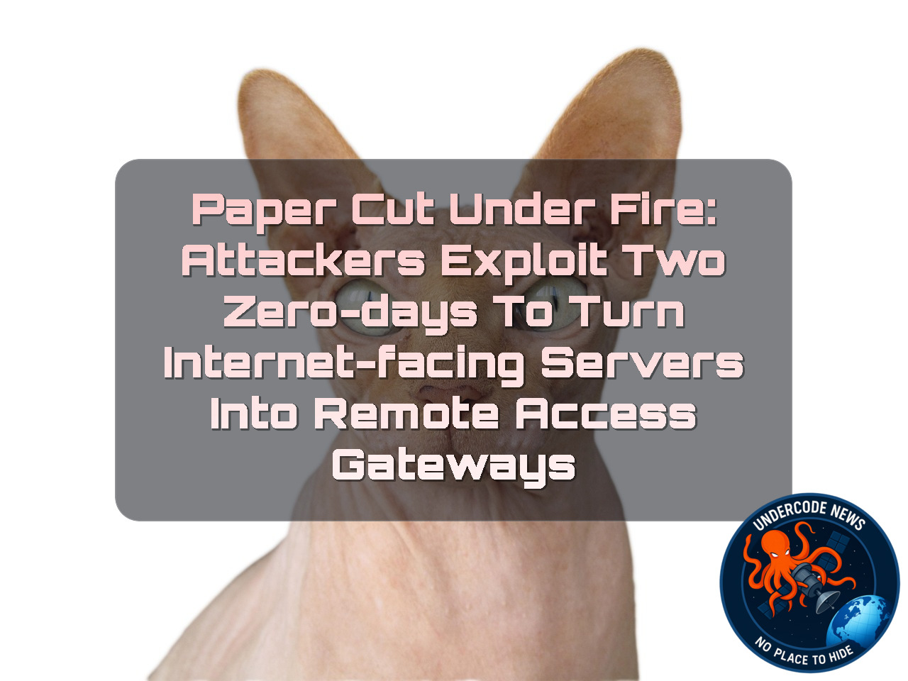 PaperCut Under Fire: Attackers Exploit Two Zero-Days to Turn Internet-Facing Servers Into Remote Access Gateways + Video