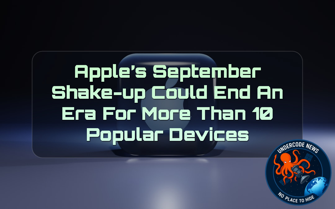 Apple’s September Shake-Up Could End an Era for More Than 10 Popular Devices + Video