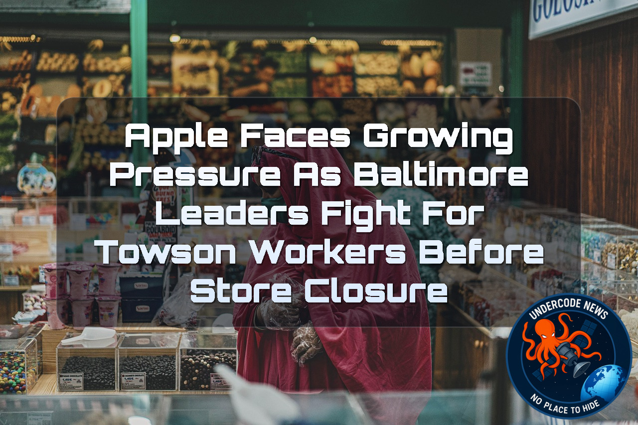Apple Faces Growing Pressure as Baltimore Leaders Fight for Towson Workers Before Store Closure + Video