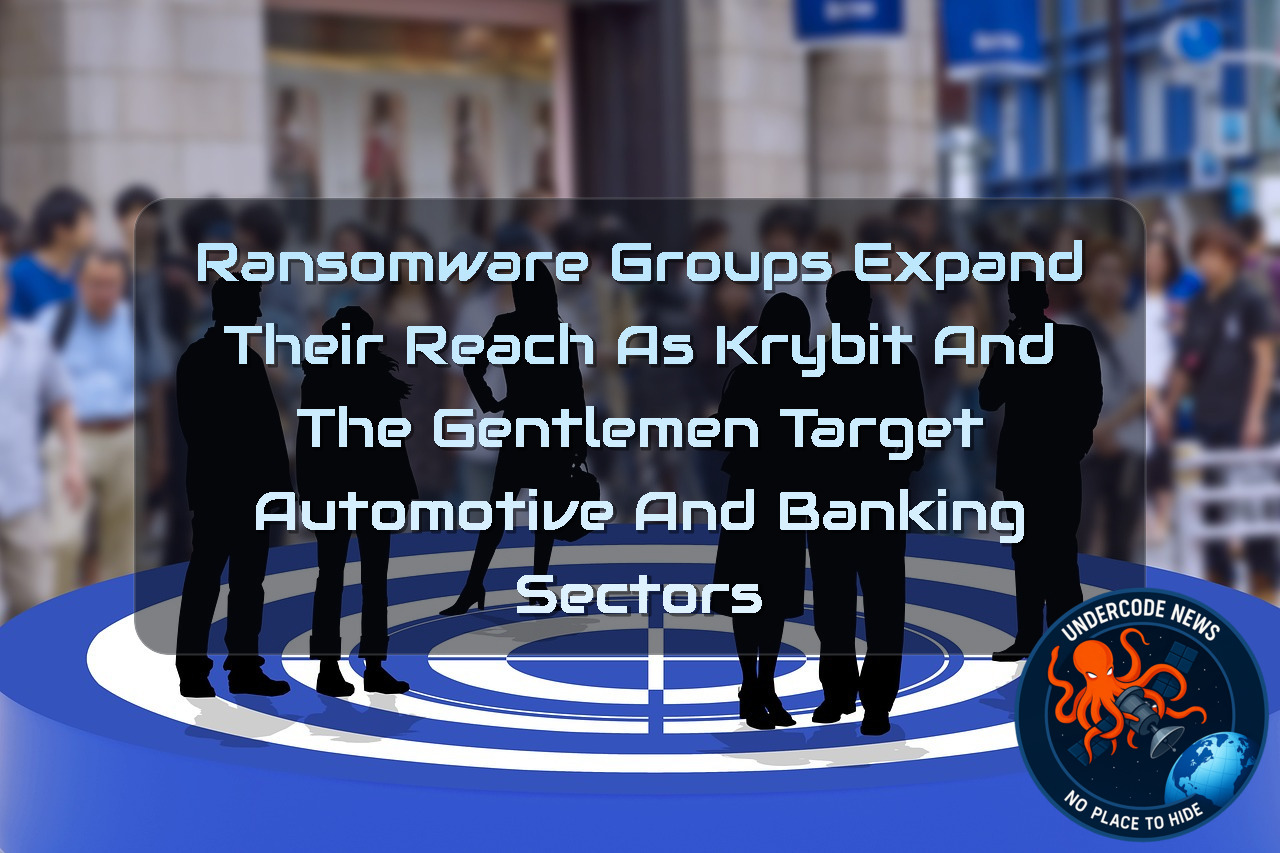 Ransomware Groups Expand Their Reach as Krybit and TheGentlemen Target Automotive and Banking Sectors + Video