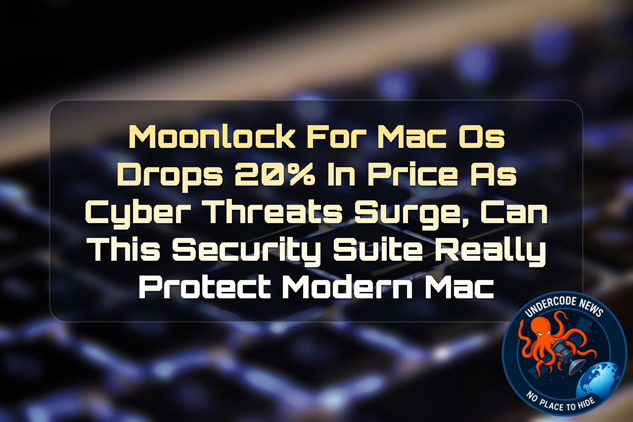 Moonlock for macOS Drops 20% in Price as Cyber Threats Surge, Can This Security Suite Really Protect Modern Mac Users? + Video