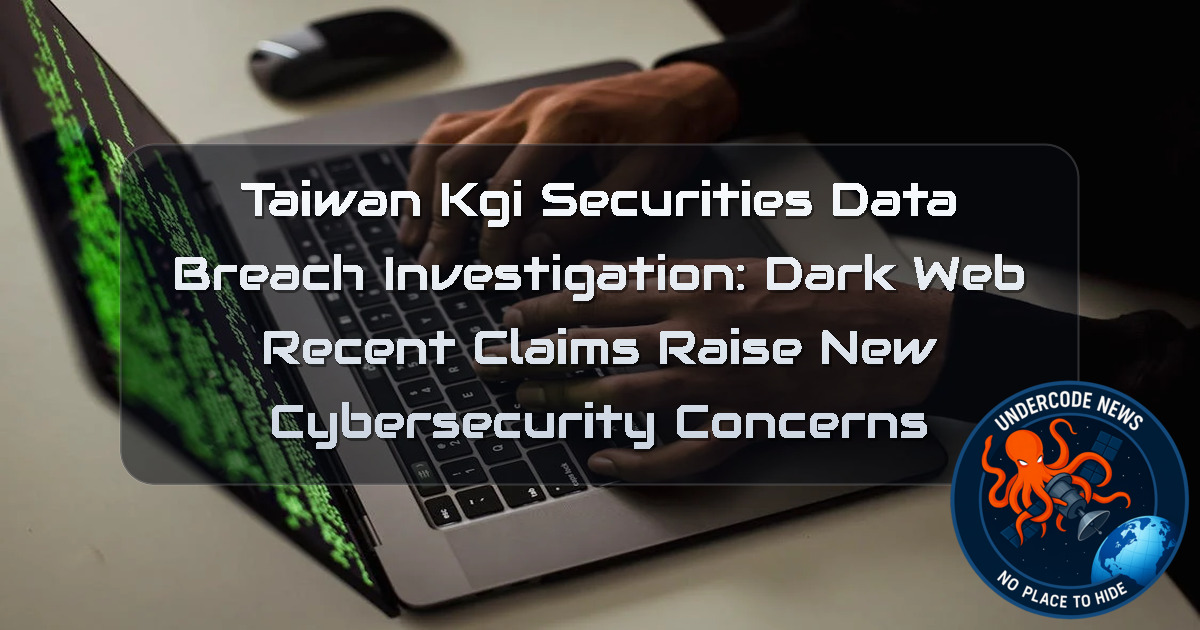 Taiwan KGI Securities Data Breach Investigation: Dark Web Recent Claims Raise New Cybersecurity Concerns + Video