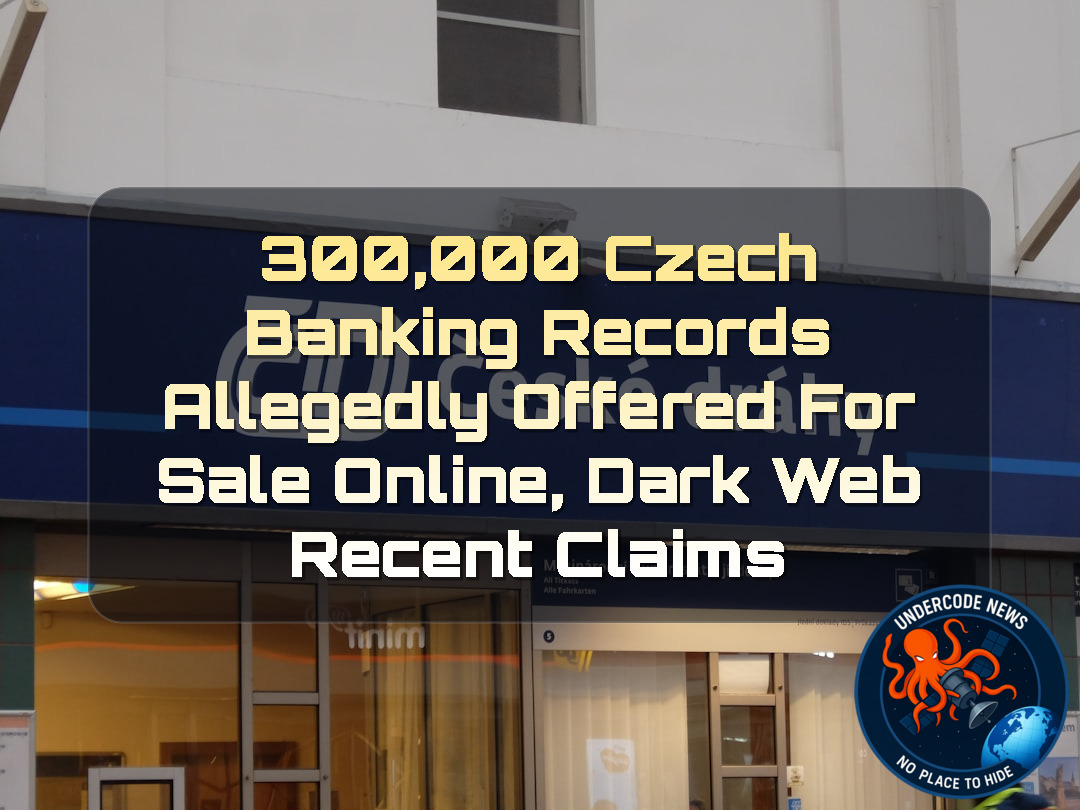 300,000 Czech Banking Records Allegedly Offered for Sale Online, Dark Web Recent Claims + Video