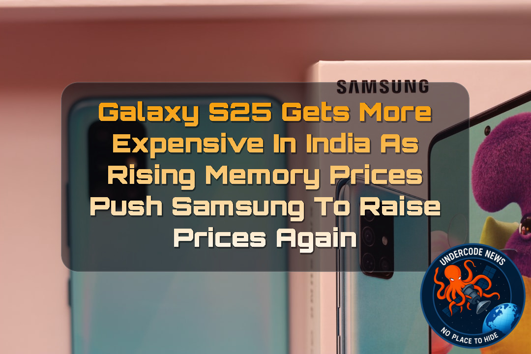 Galaxy S25 Gets More Expensive in India as Rising Memory Prices Push Samsung to Raise Prices Again + Video