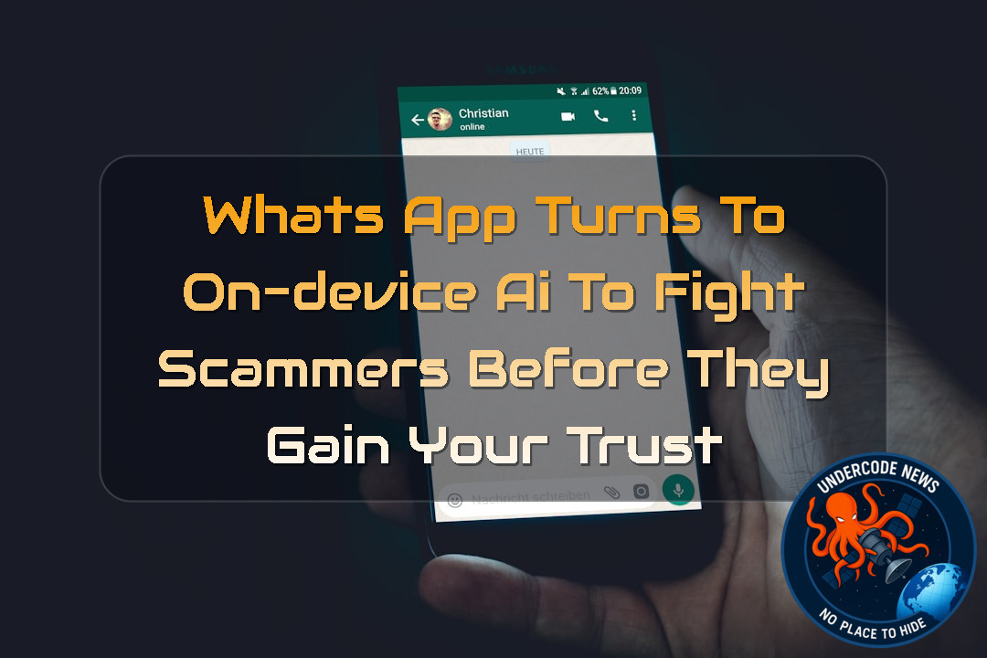 WhatsApp Turns to On-Device AI to Fight Scammers Before They Gain Your Trust + Video