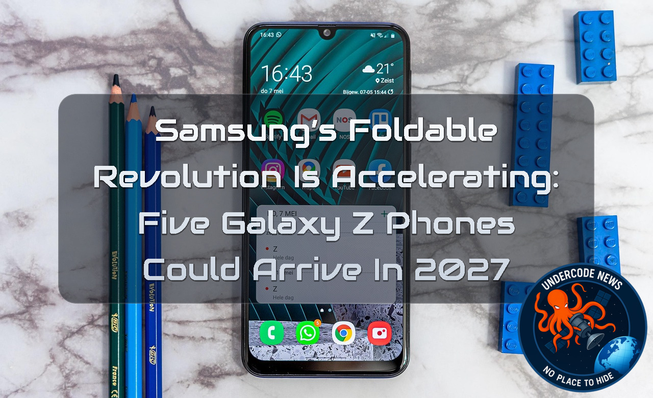 Samsung’s Foldable Revolution Is Accelerating: Five Galaxy Z Phones Could Arrive in 2027 + Video