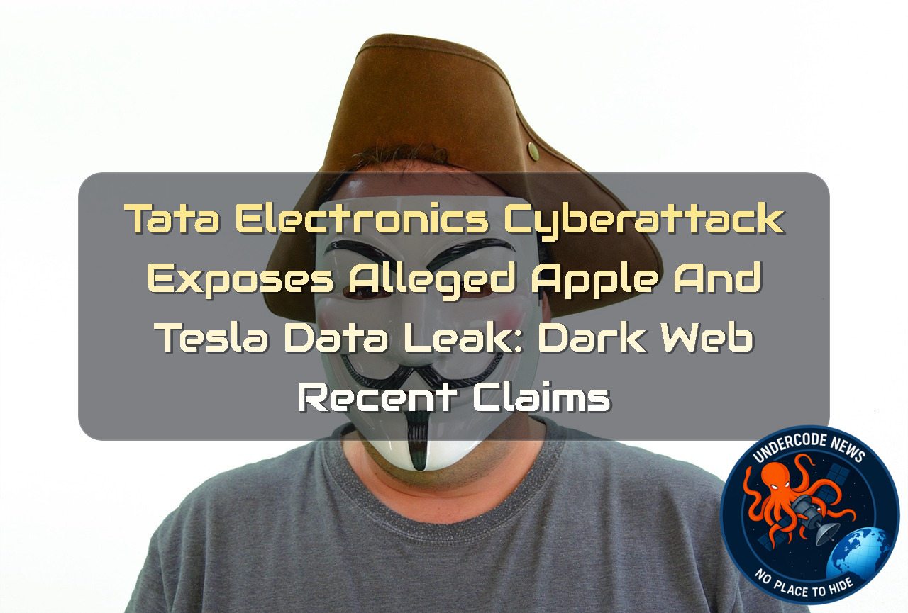 Tata Electronics Cyberattack Exposes Alleged Apple and Tesla Data Leak: Dark Web Recent Claims + Video