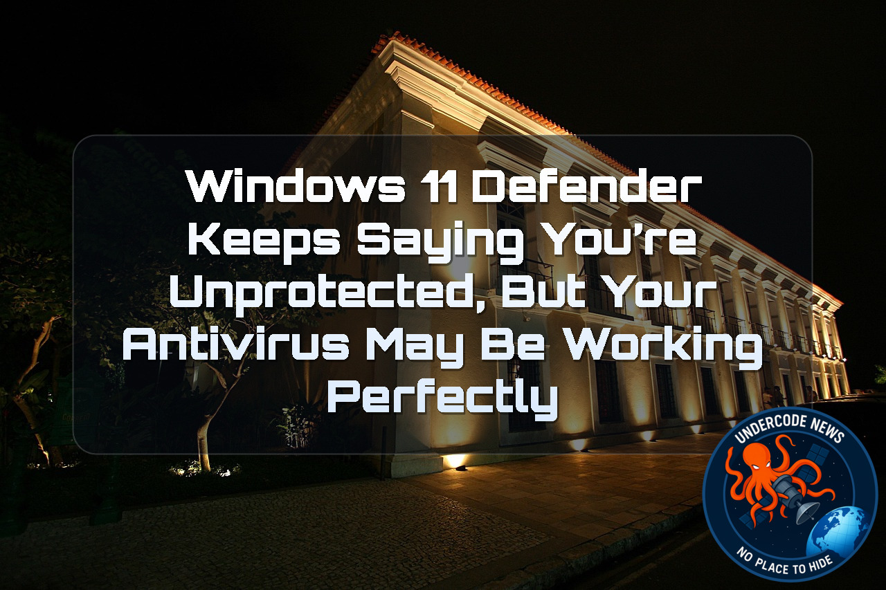 Windows 11 Defender Keeps Saying You’re Unprotected, But Your Antivirus May Be Working Perfectly + Video