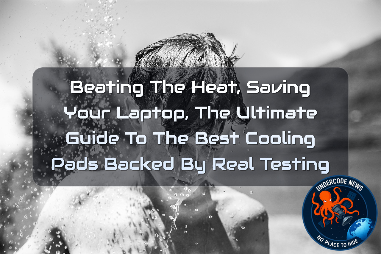 Beating the Heat, Saving Your Laptop, The Ultimate Guide to the Best Cooling Pads Backed by Real Testing + Video
