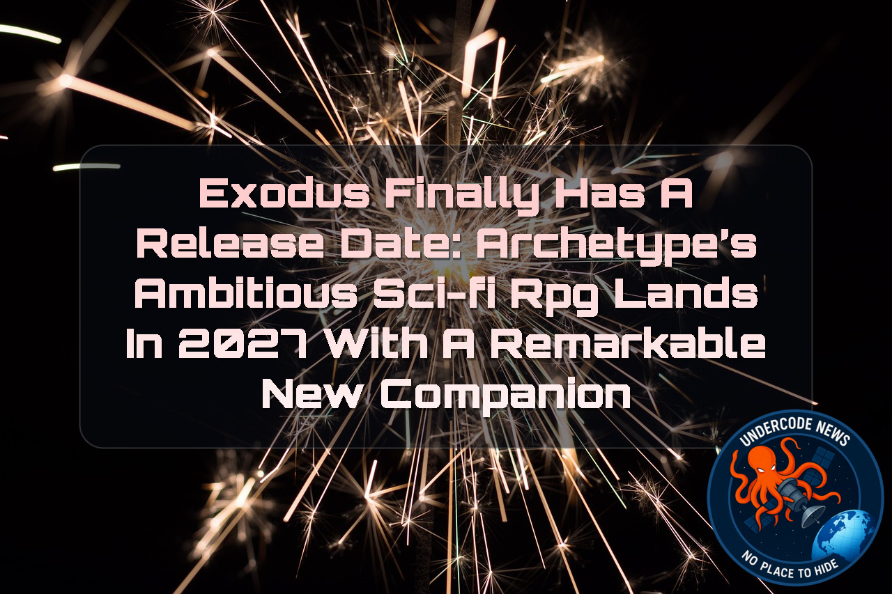 Exodus Finally Has a Release Date: Archetype’s Ambitious Sci-Fi RPG Lands in 2027 With a Remarkable New Companion + Video