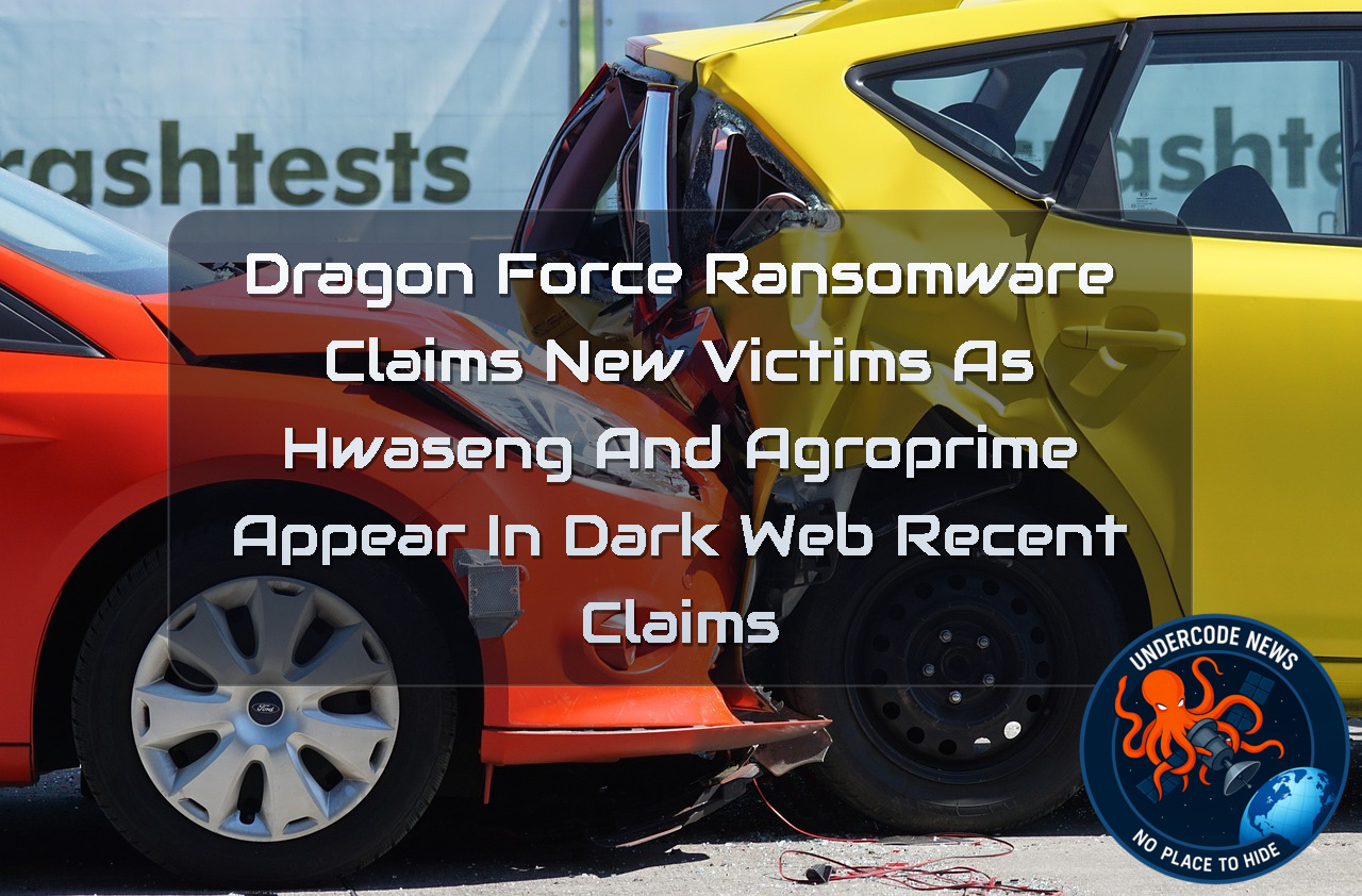 DragonForce Ransomware Claims New Victims as Hwaseng and Agroprime Appear in Dark Web Recent Claims + Video