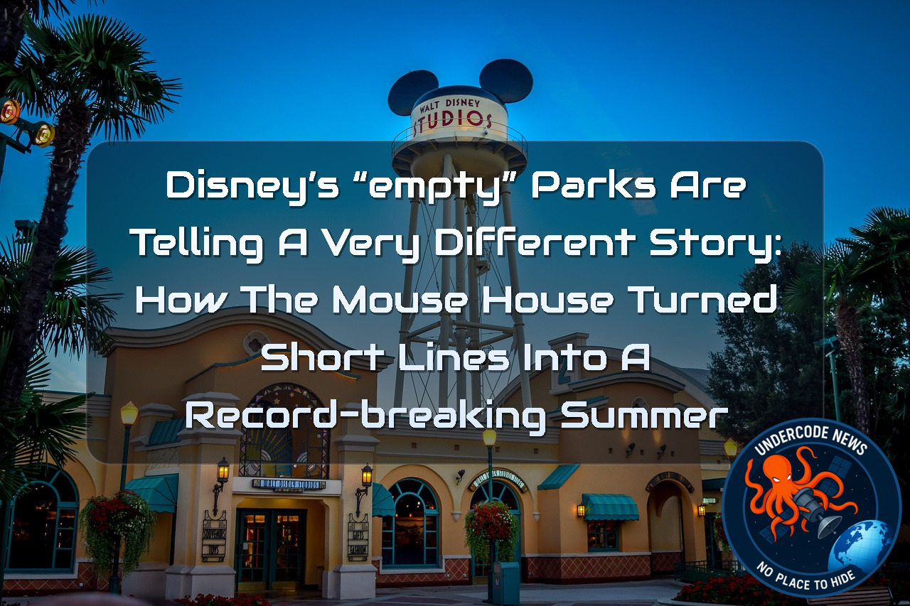 Disney’s “Empty” Parks Are Telling a Very Different Story: How the Mouse House Turned Short Lines Into a Record-Breaking Summer + Video