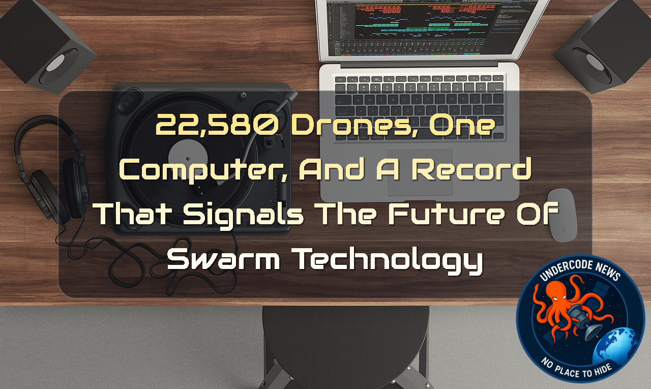 22,580 Drones, One Computer, and a Record That Signals the Future of Swarm Technology + Video