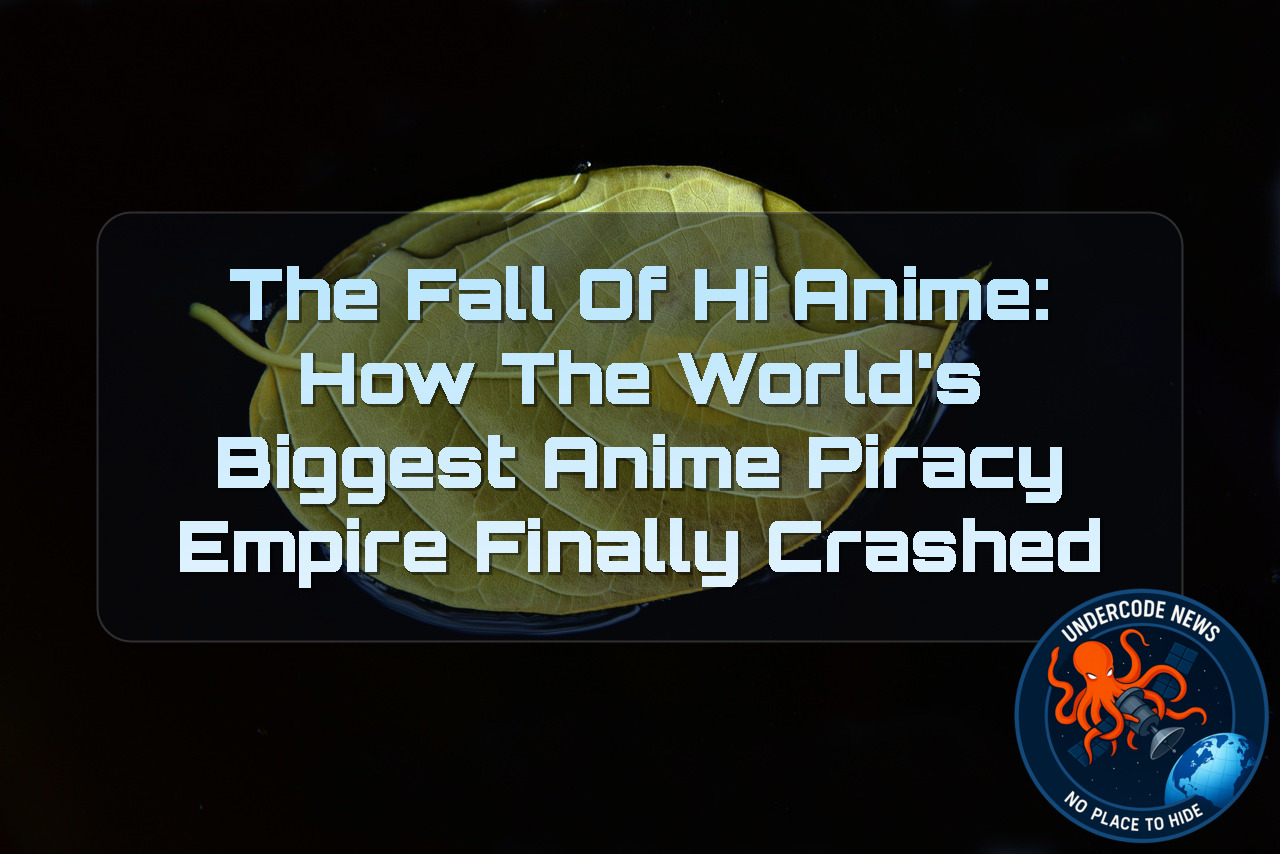 The Fall of HiAnime: How the World’s Biggest Anime Piracy Empire Finally Crashed + Video