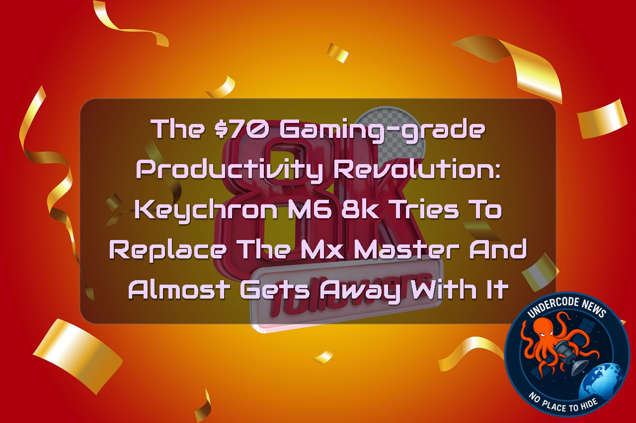 THE 0 GAMING-GRADE PRODUCTIVITY REVOLUTION: KEYCHRON M6 8K TRIES TO REPLACE THE MX MASTER AND ALMOST GETS AWAY WITH IT + Video