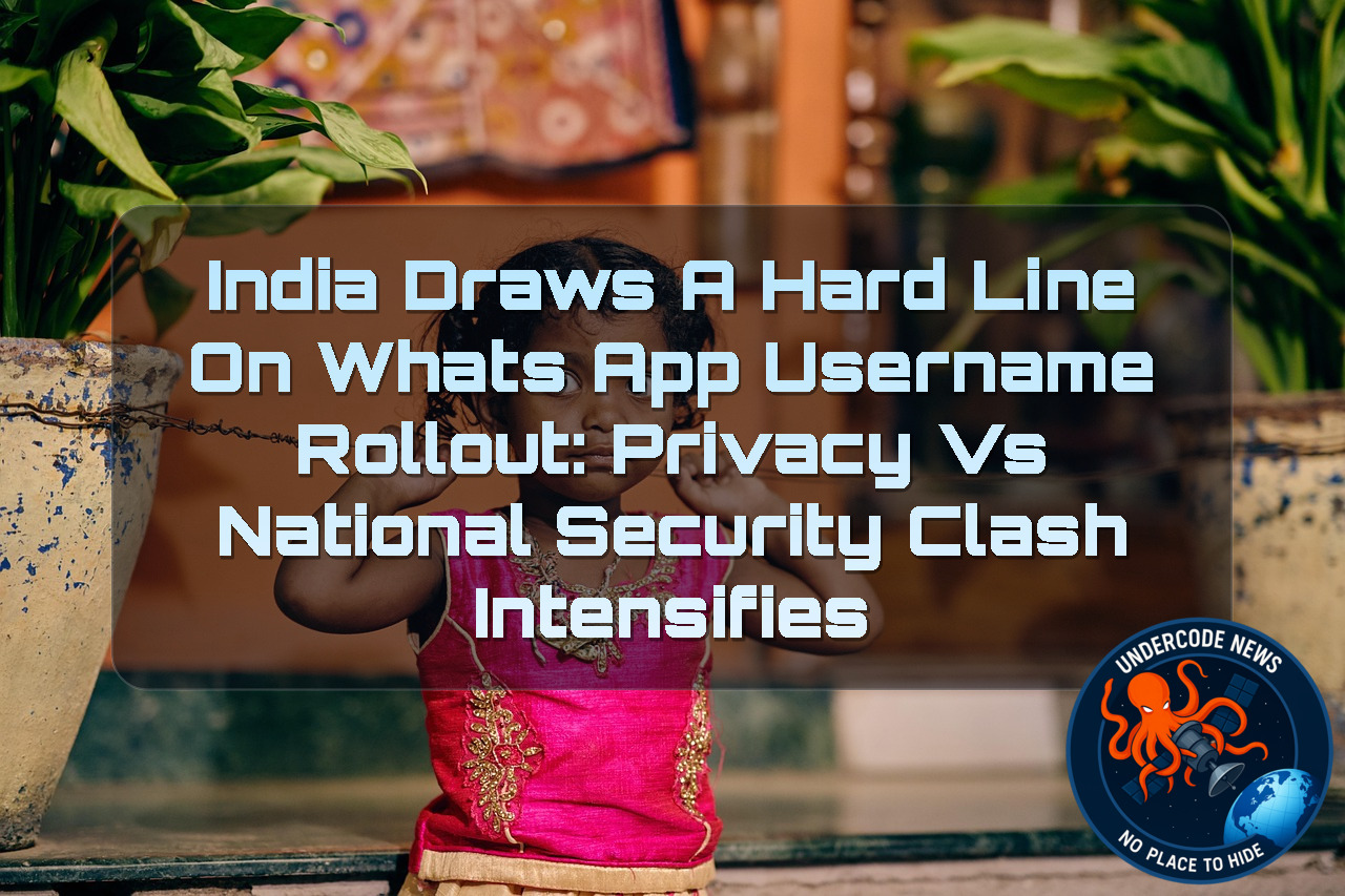 India Draws a Hard Line on WhatsApp Username Rollout: Privacy vs National Security Clash Intensifies + Video
