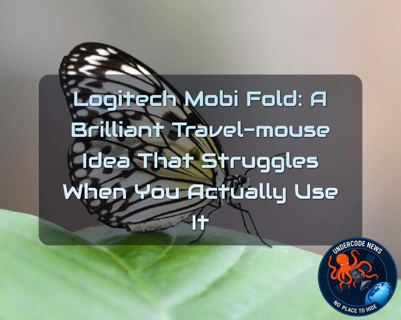 Logitech Mobi Fold: A Brilliant Travel-Mouse Idea That Struggles When You Actually Use It + Video