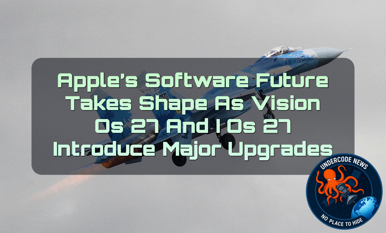 Apple’s Software Future Takes Shape as visionOS 27 and iOS 27 Introduce Major Upgrades + Video