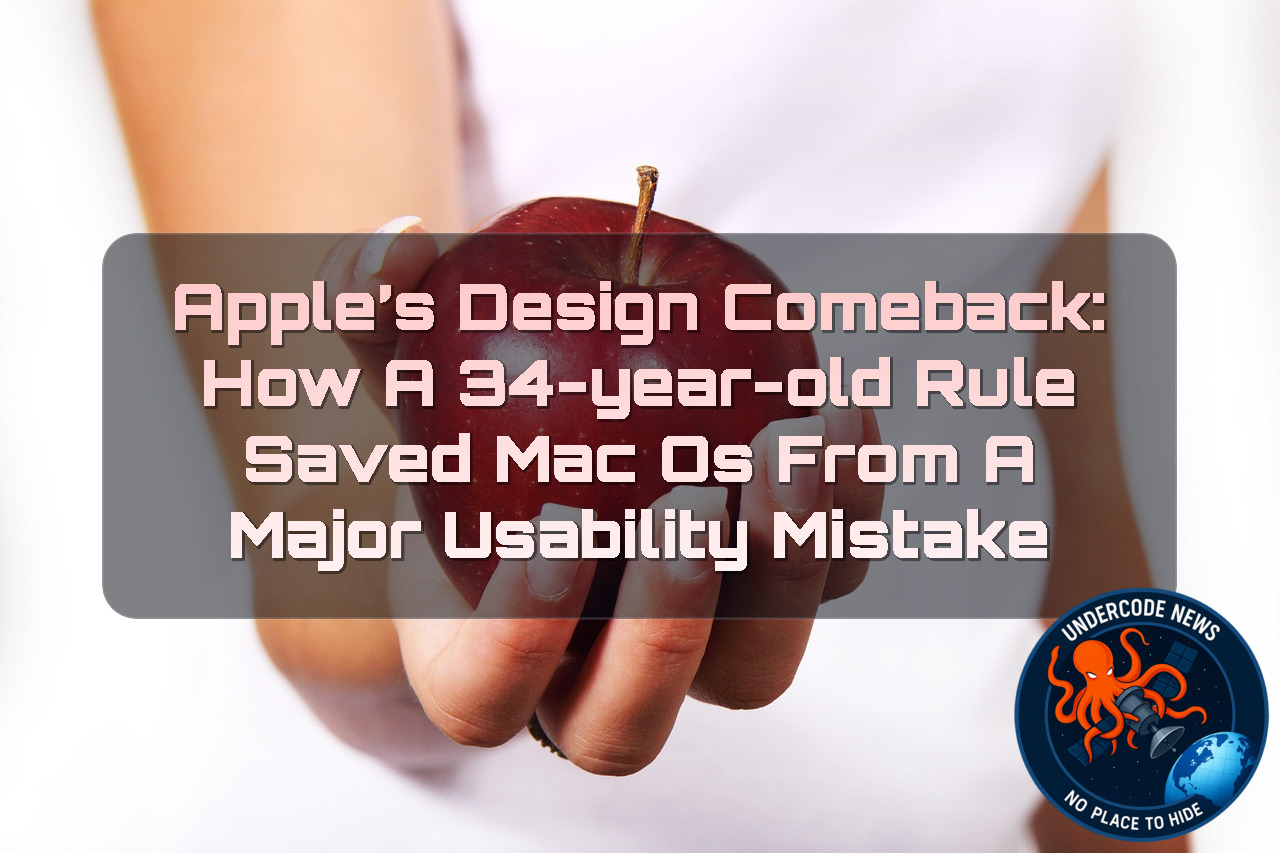 Apple’s Design Comeback: How a 34-Year-Old Rule Saved macOS from a Major Usability Mistake + Video