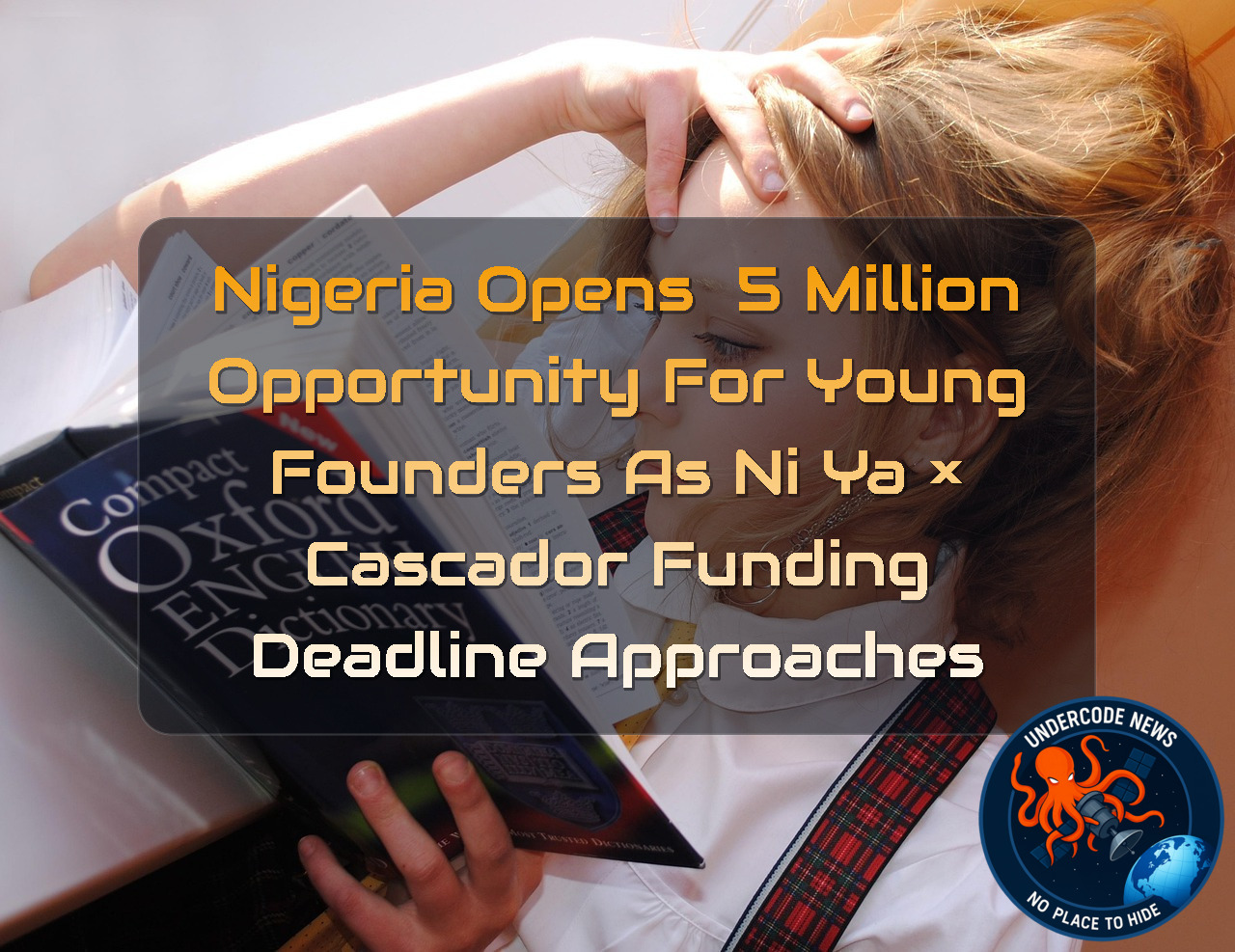 Nigeria Opens ₦5 Million Opportunity for Young Founders as NiYA × Cascador Funding Deadline Approaches + Video