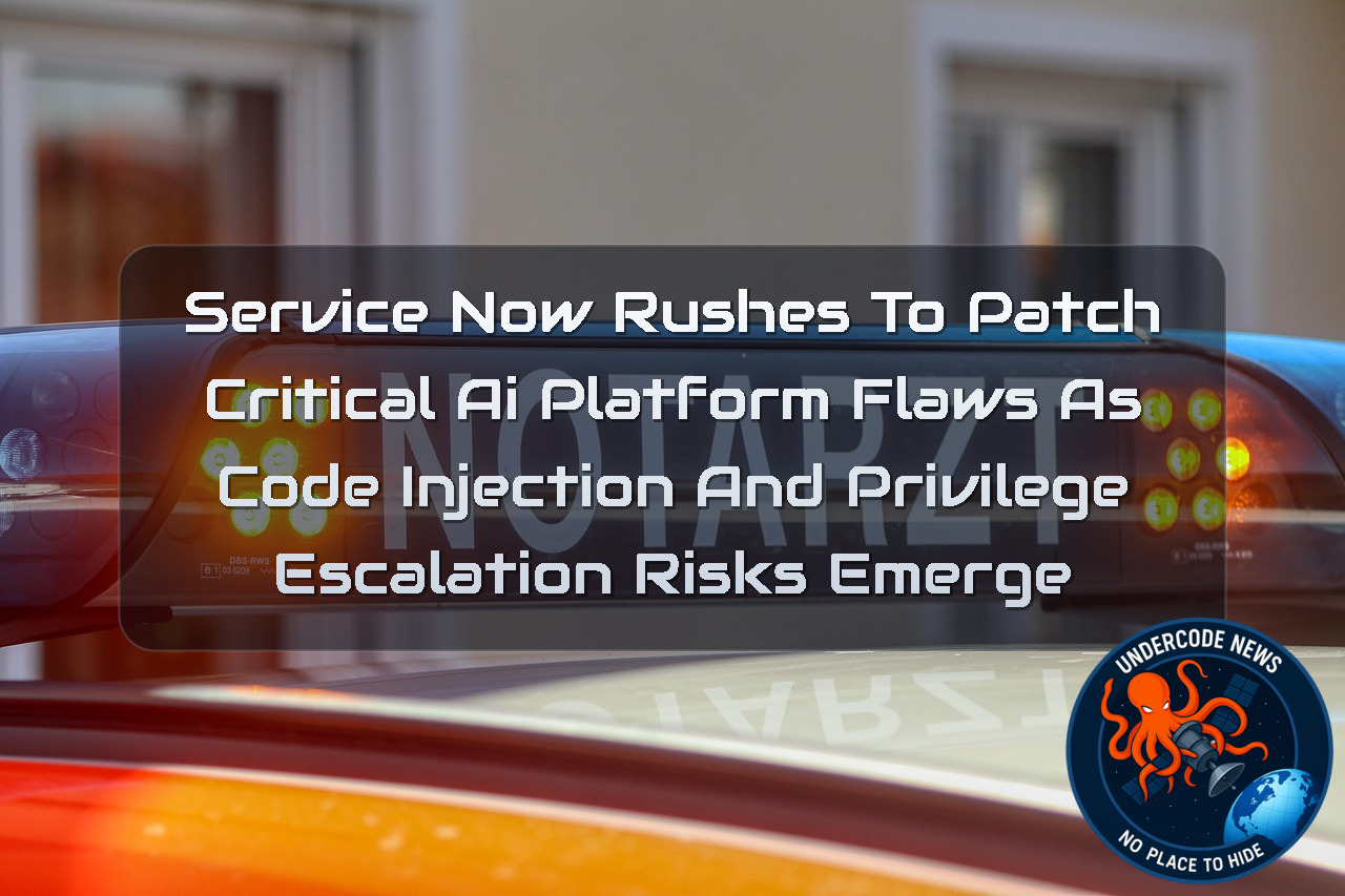 ServiceNow Rushes to Patch Critical AI Platform Flaws as Code Injection and Privilege Escalation Risks Emerge + Video
