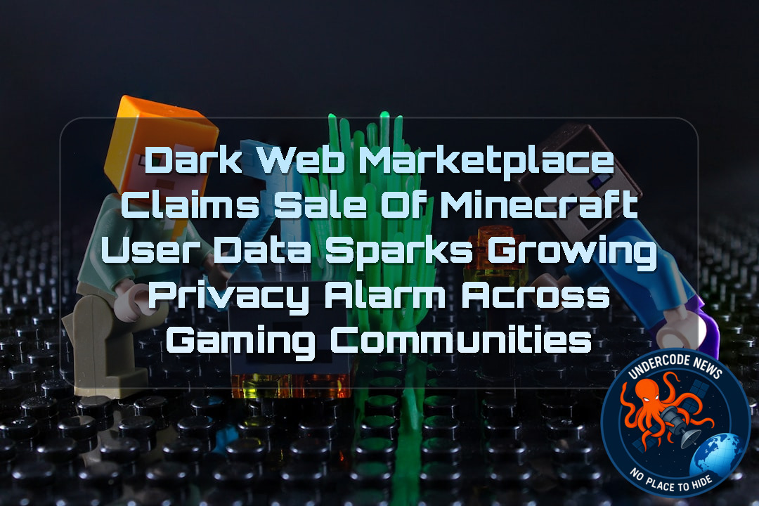 Dark Web Marketplace Claims Sale of Minecraft User Data Sparks Growing Privacy Alarm Across Gaming Communities + Video