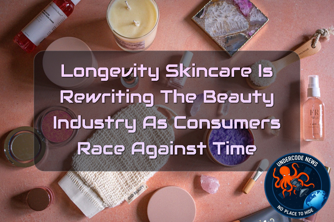 Longevity Skincare Is Rewriting the Beauty Industry as Consumers Race Against Time + Video