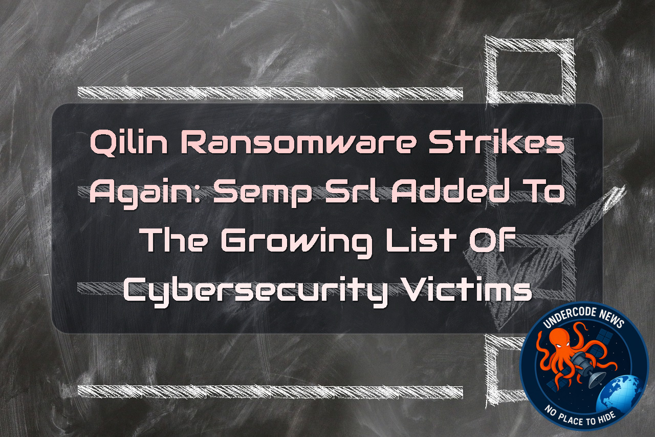 Qilin Ransomware Strikes Again: SEMP SRL Added to the Growing List of Cybersecurity Victims + Video