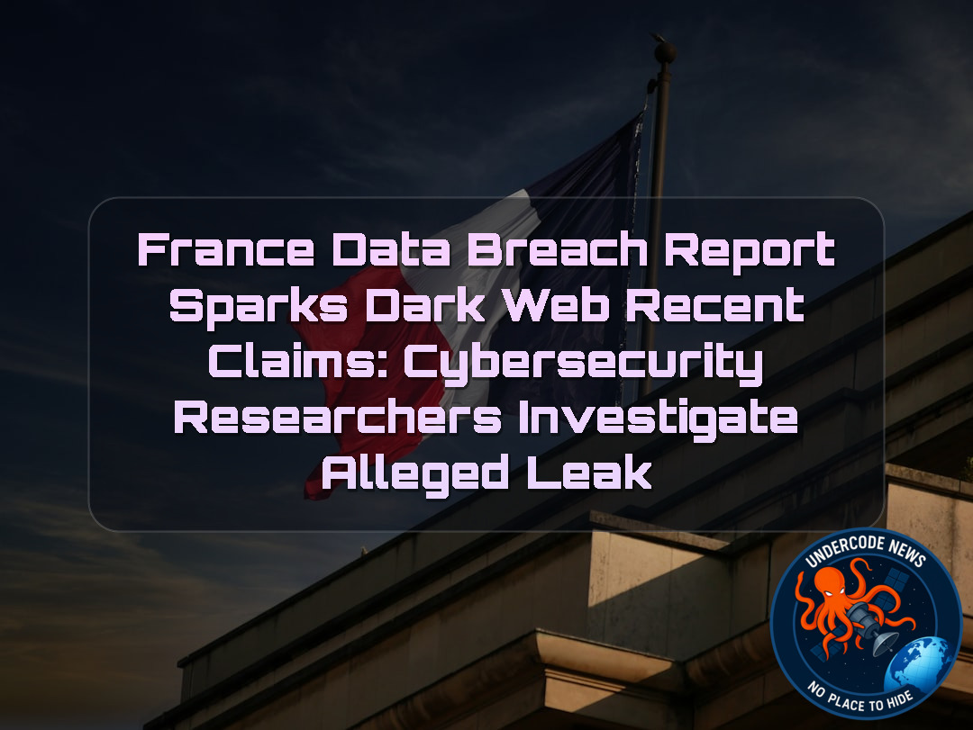France Data Breach Report Sparks Dark Web Recent Claims: Cybersecurity Researchers Investigate Alleged Leak + Video