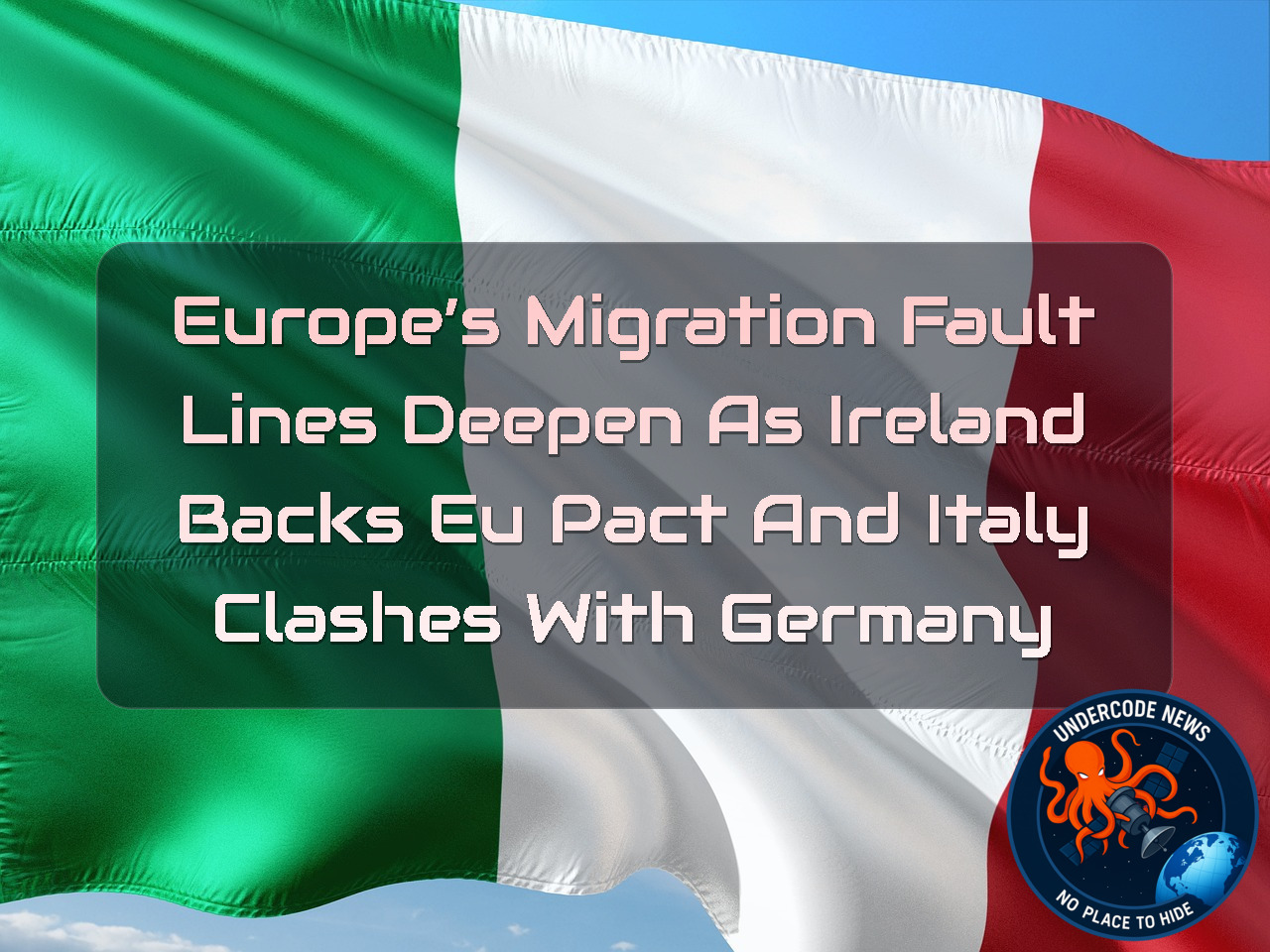 Europe’s Migration Fault Lines Deepen as Ireland Backs EU Pact and Italy Clashes With Germany + Video