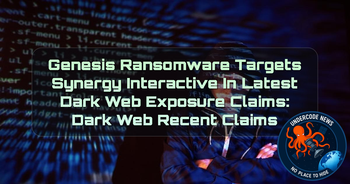 Genesis Ransomware Targets Synergy Interactive in Latest Dark Web Exposure Claims: Dark Web recent claims + Video