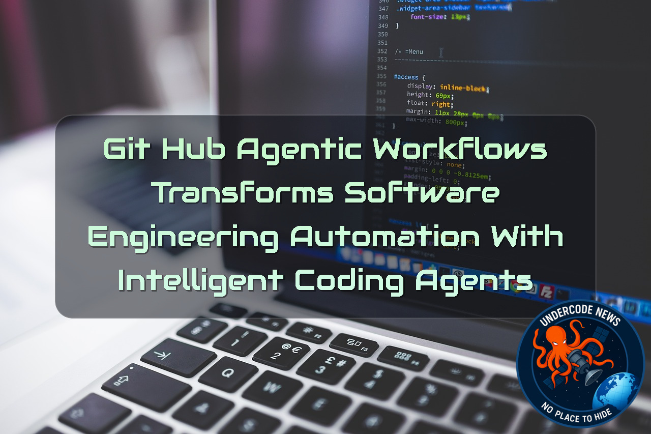 GitHub Agentic Workflows Transforms Software Engineering Automation with Intelligent Coding Agents + Video