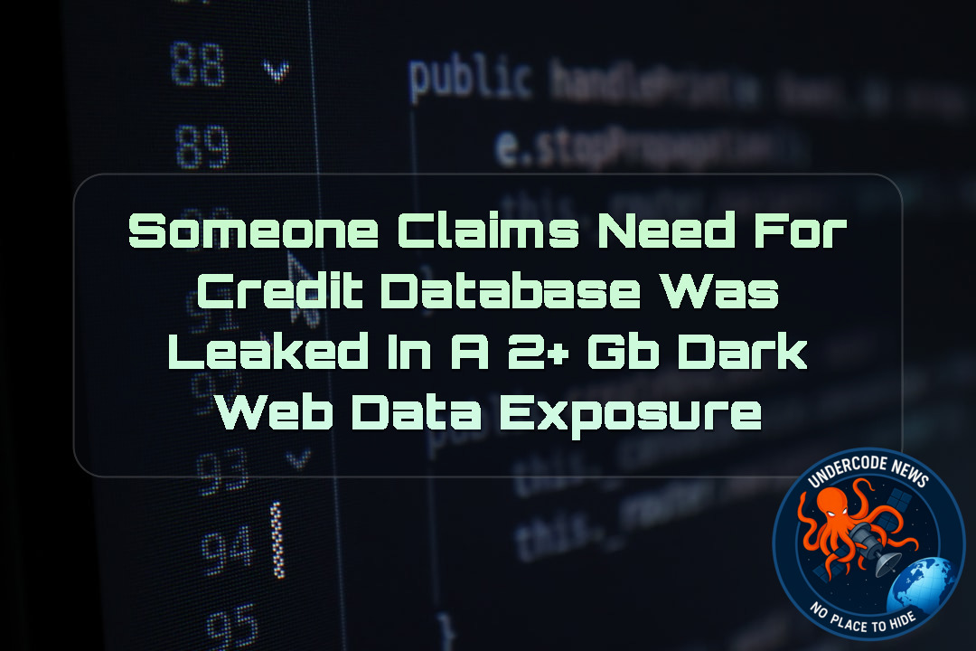 Someone Claims NeedForCredit Database Was Leaked in a 2+ GB Dark Web Data Exposure + Video