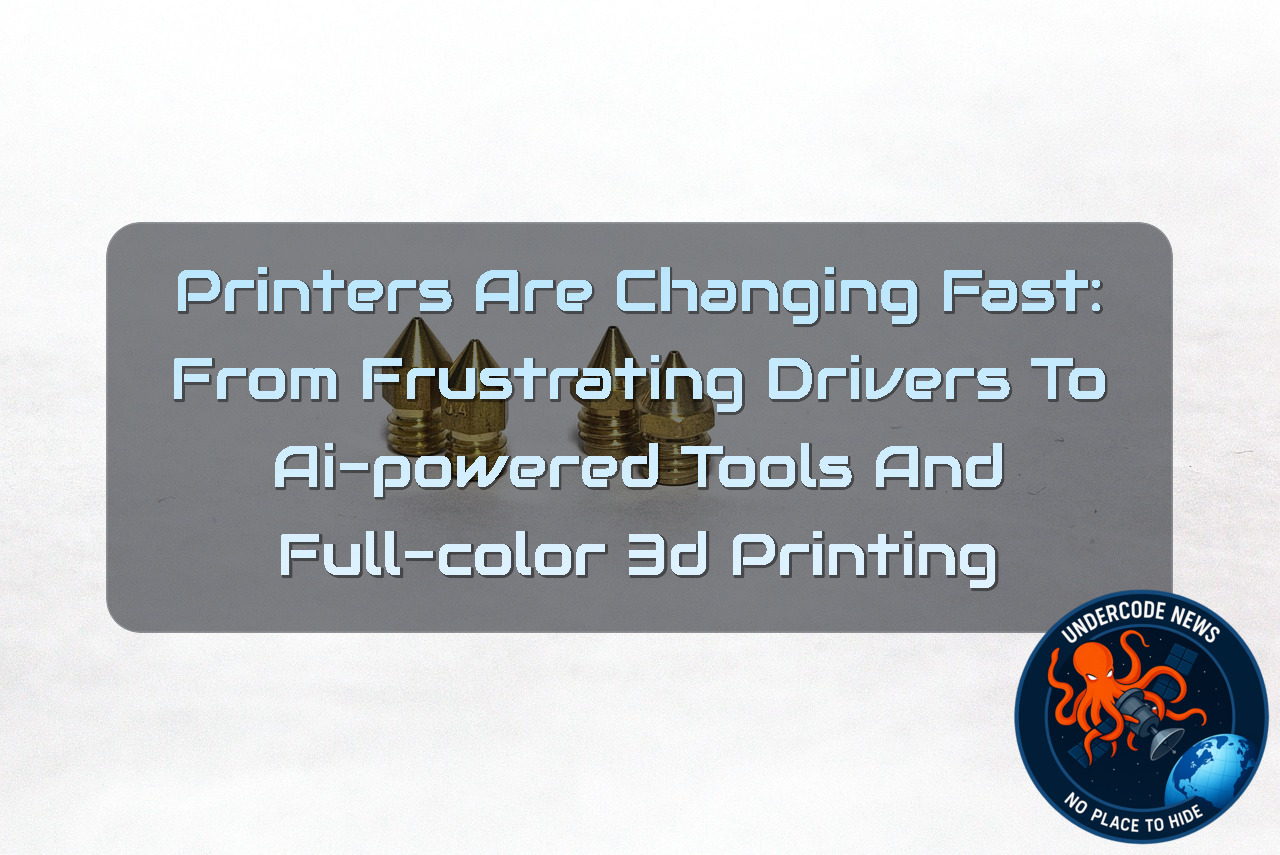 Printers Are Changing Fast: From Frustrating Drivers to AI-Powered Tools and Full-Color 3D Printing + Video