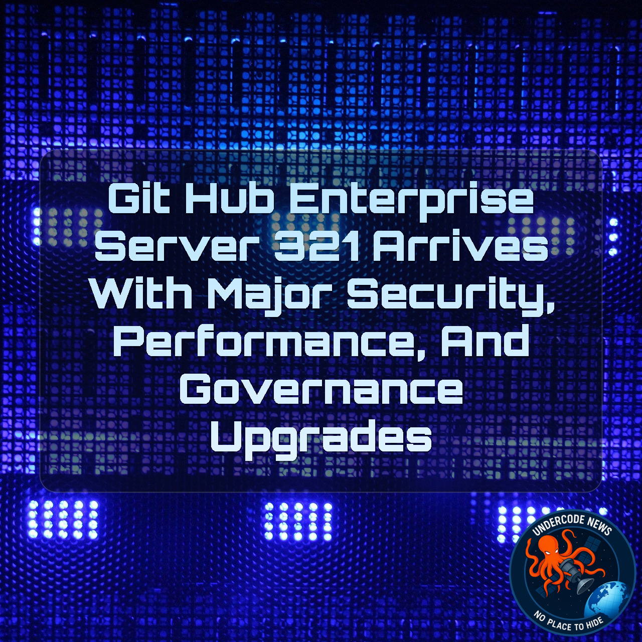 GitHub Enterprise Server 321 Arrives With Major Security, Performance, and Governance Upgrades + Video