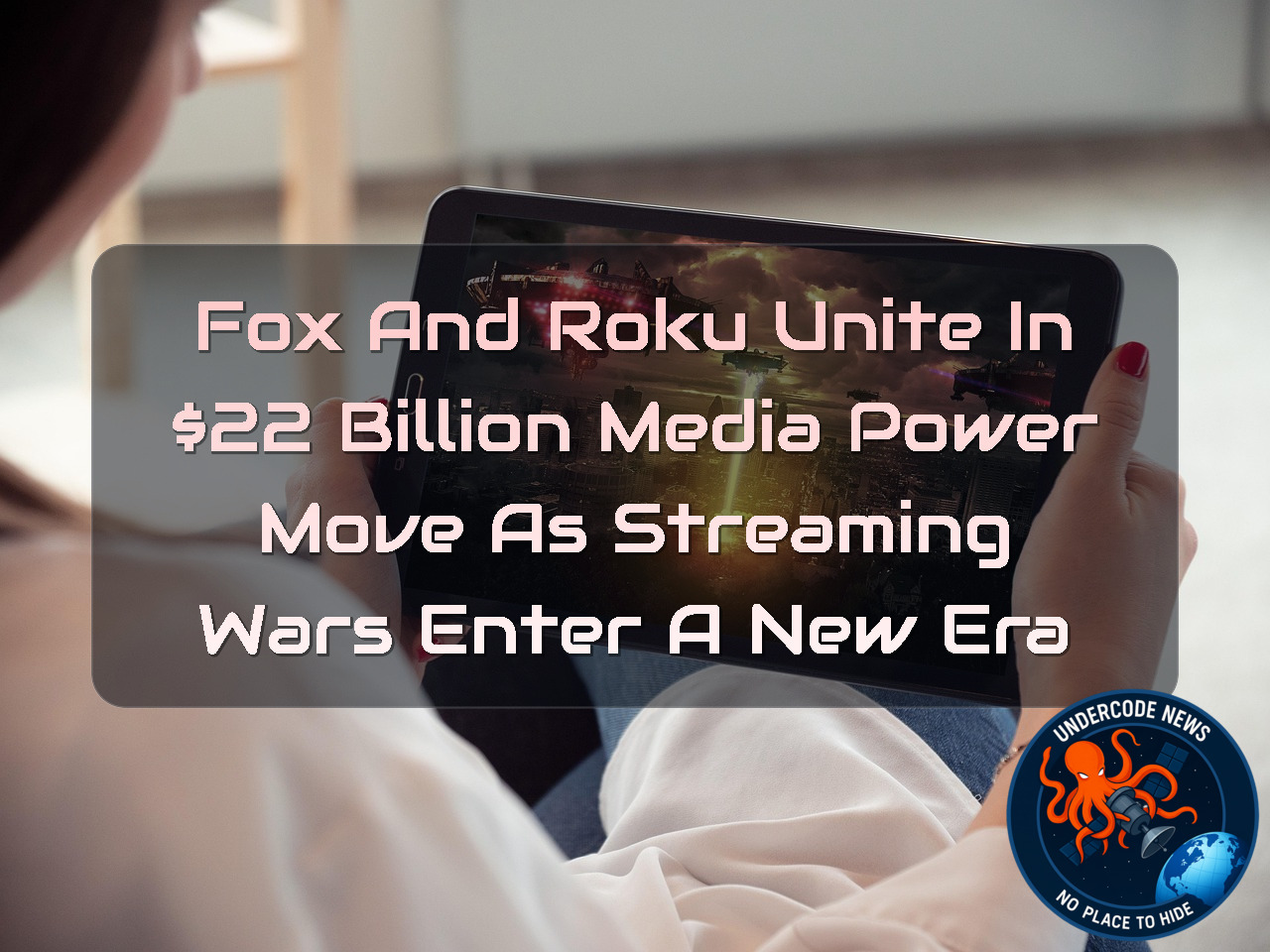 Fox and Roku Unite in 2 Billion Media Power Move as Streaming Wars Enter a New Era + Video