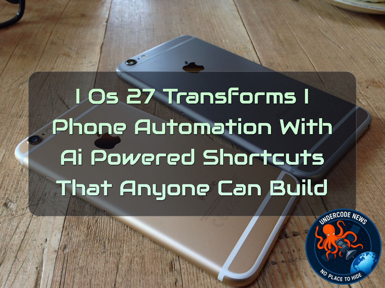 iOS 27 Transforms iPhone Automation with AI Powered Shortcuts That Anyone Can Build + Video