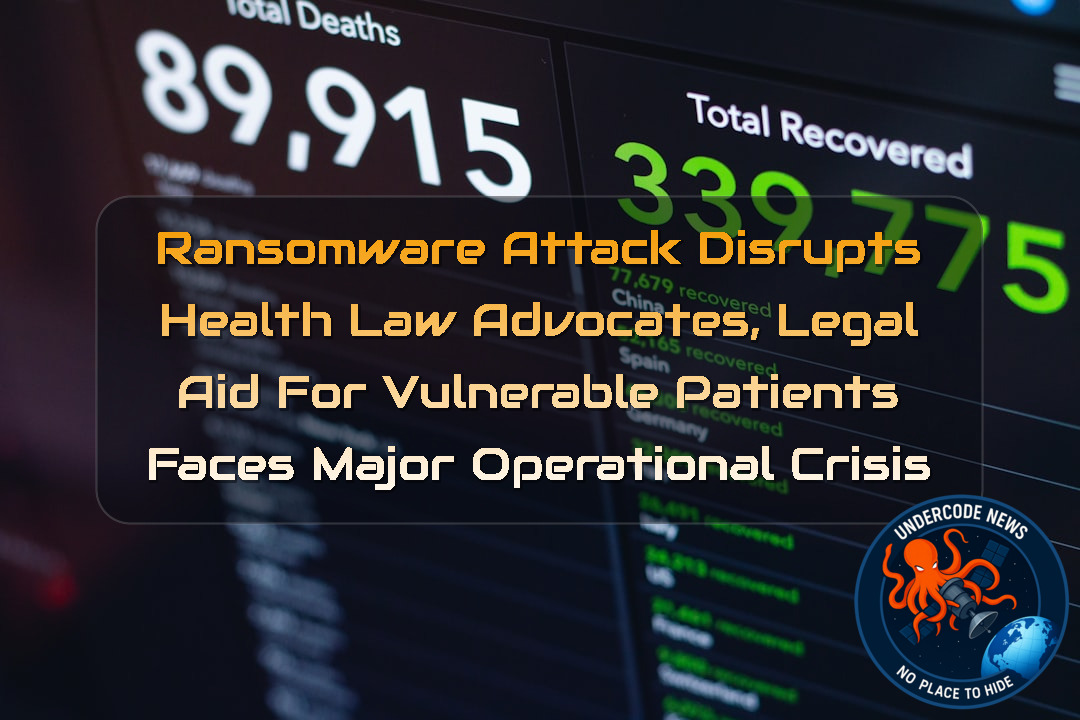 Ransomware Attack Disrupts Health Law Advocates, Legal Aid for Vulnerable Patients Faces Major Operational Crisis + Video