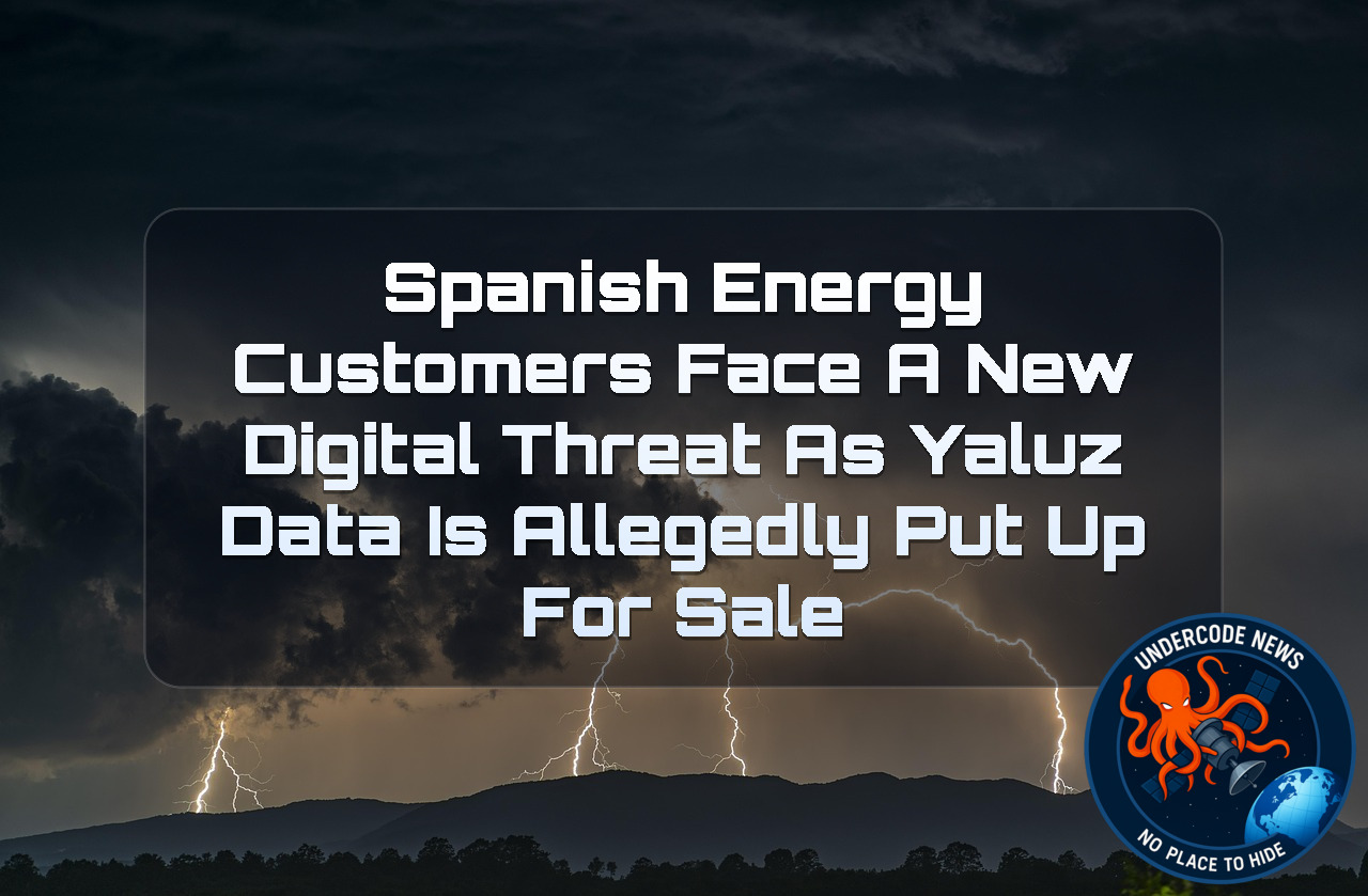 Spanish Energy Customers Face a New Digital Threat as YALUZ Data Is Allegedly Put Up for Sale + Video