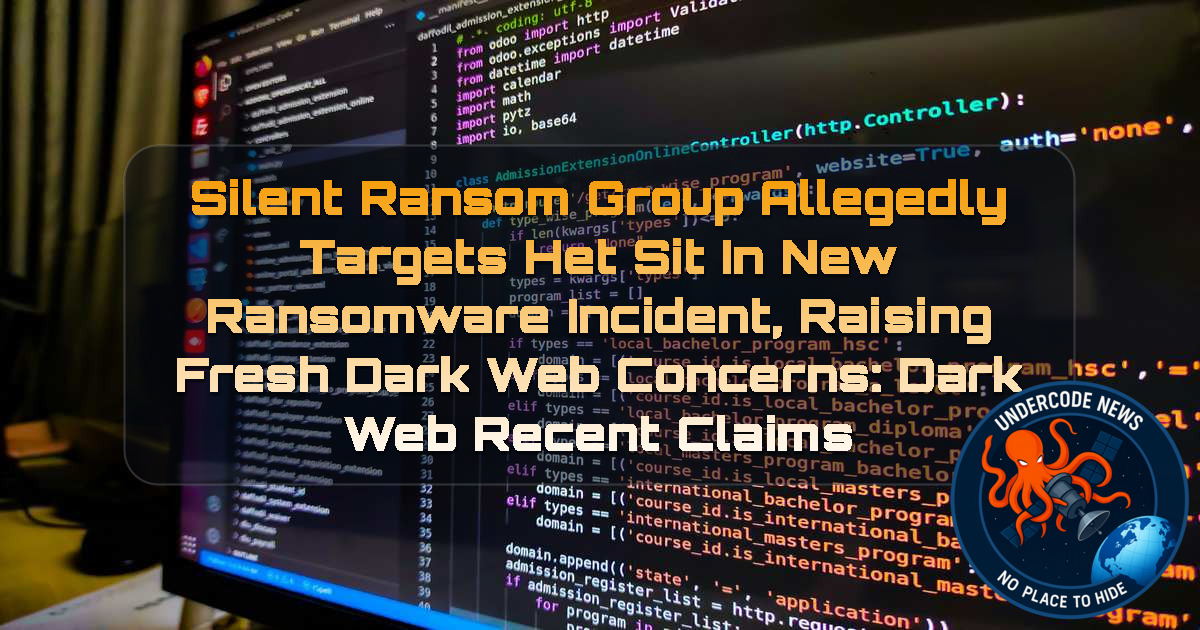SilentRansomGroup Allegedly Targets Het Sit in New Ransomware Incident, Raising Fresh Dark Web Concerns: Dark Web recent claims + Video