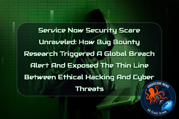 ServiceNow Security Scare Unraveled: How Bug Bounty Research Triggered a Global Breach Alert and Exposed the Thin Line Between Ethical Hacking and Cyber Threats