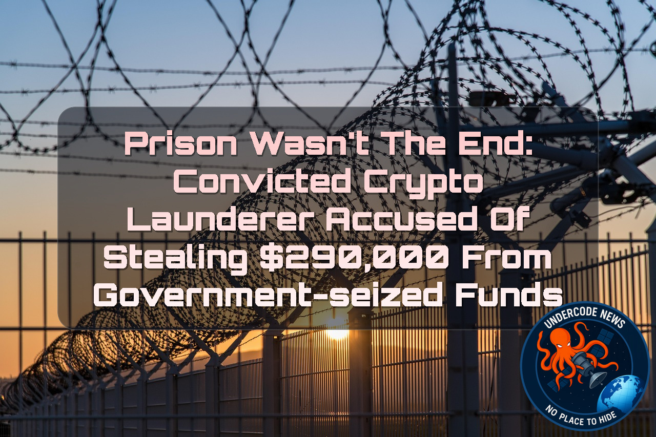 Prison Wasn’t the End: Convicted Crypto Launderer Accused of Stealing 90,000 From Government-Seized Funds + Video