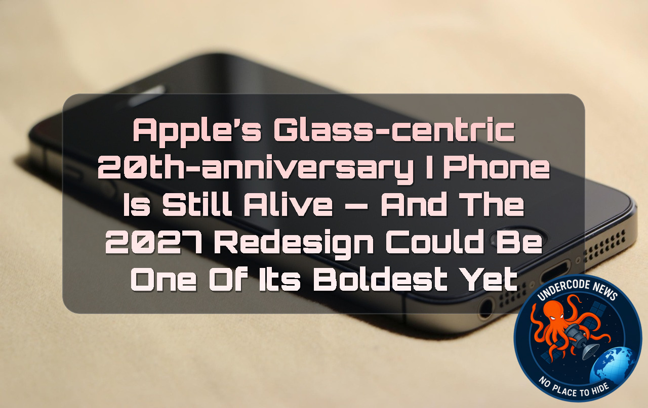 Apple’s Glass-Centric 20th-Anniversary iPhone Is Still Alive — And the 2027 Redesign Could Be One of Its Boldest Yet