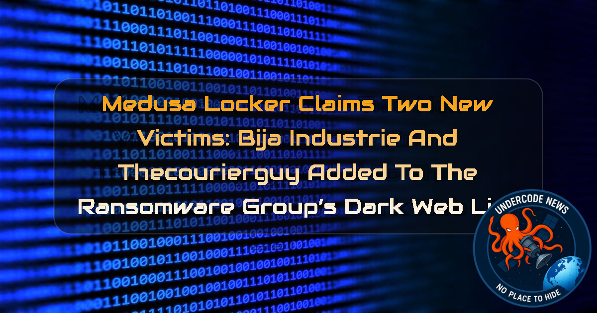 MedusaLocker Claims Two New Victims: Bija Industrie and Thecourierguy Added to the Ransomware Group’s Dark Web List + Video