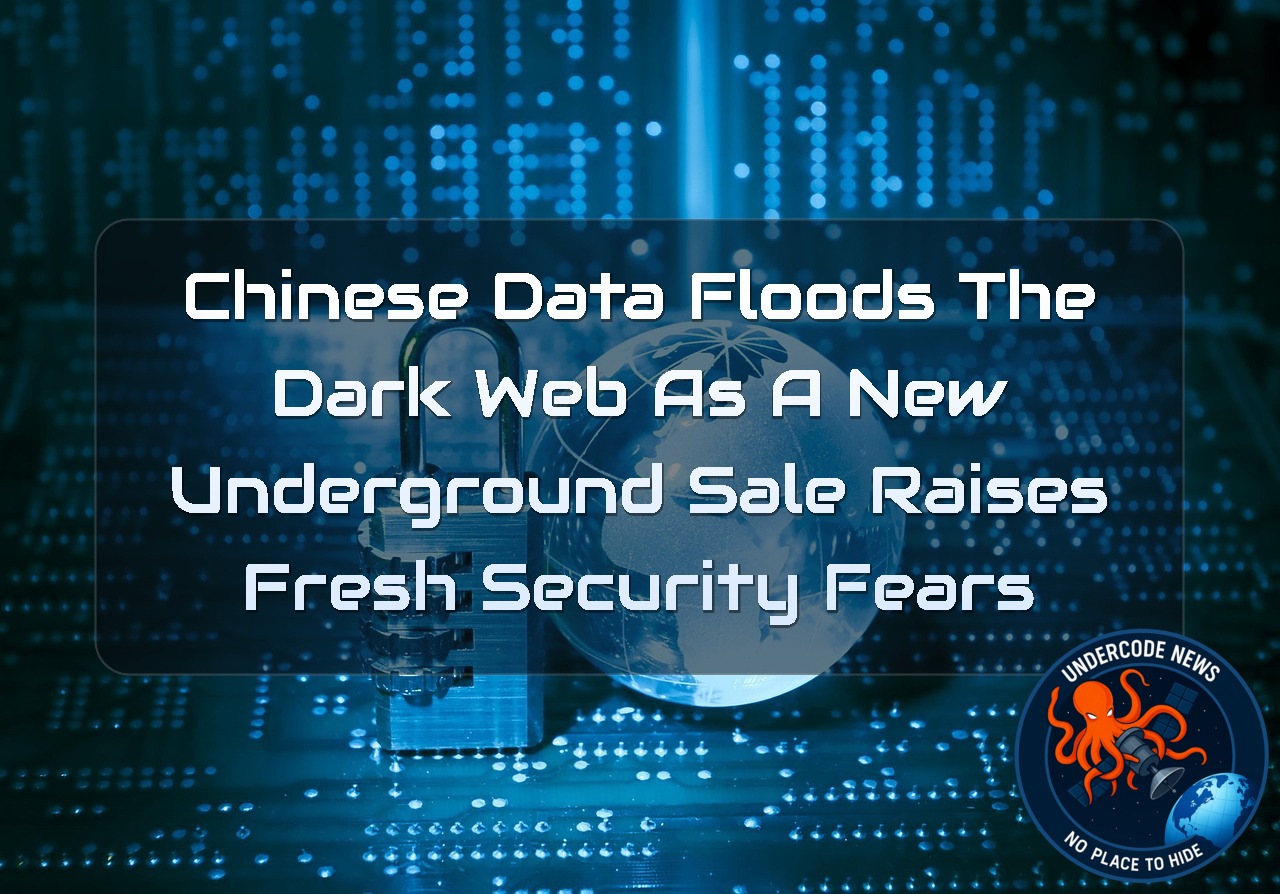 Chinese Data Floods the Dark Web as a New Underground Sale Raises Fresh Security Fears + Video